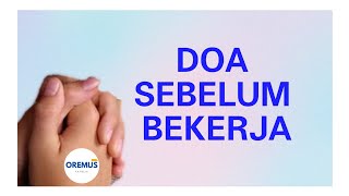 Marilah  Berdoa Sebelum Bekerja @OREMUSKATOLIK #doa #kerja #doakatolik #penyertaan #pray #mohon 