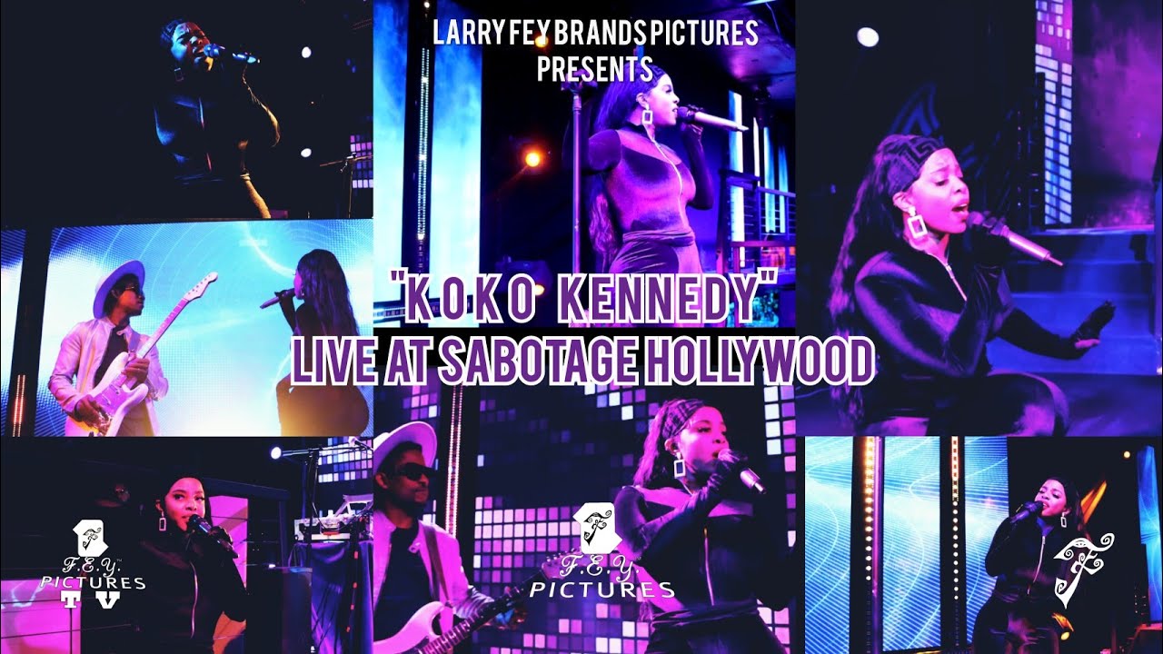 "KOKO KENNEDY LIVE AT SABOTAGE HOLLYWOOD" | LARRY FEY BRANDS PICTURES TV EXCLUSIVE.