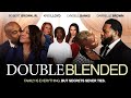 Double Blended | Family is Everything, But Secrets Sever Ties | Official Trailer [4K]