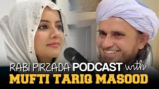 Podcast with Mufti Tariq Masood | Rabi Pirzada