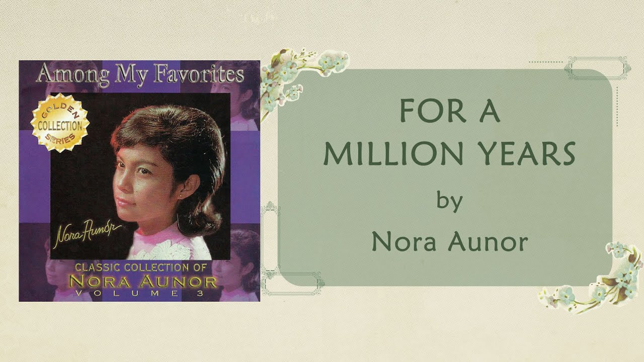 Nora Aunor - FOR A MILLION YEARS (Lyric Video)- OPM