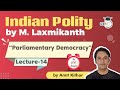 Indian Polity by M Laxmikanth for UPSC - Lecture 14 - Parliamentary Democracy