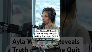 Ayla Woodruff reveals why she quit working for Logan Paul back in the day. #loganpaul #ayla