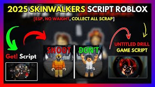 2025 Skinwalkers Script Roblox Esp, No Waight, Collect All Scrap
