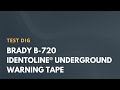 Test dig brady b720 identoline underground warning tape