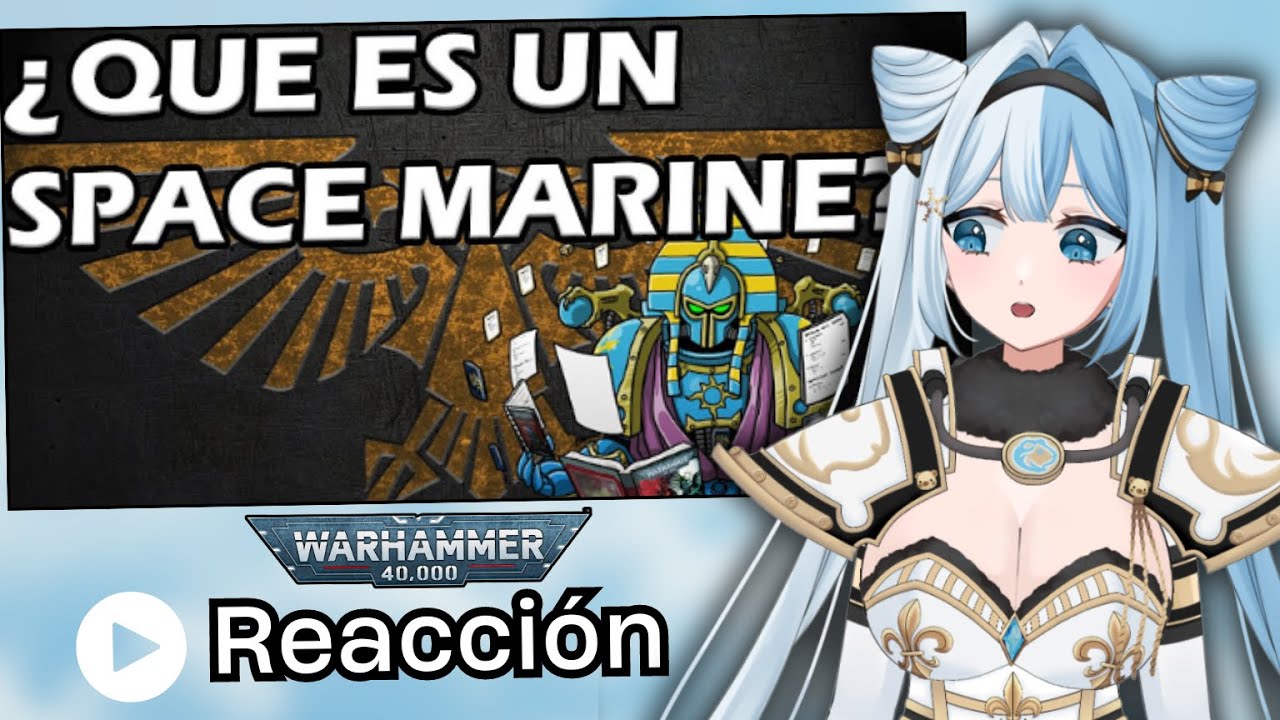 Ditya reacciona ¿Que es un Space Marine? Orígenes, creación y diferentes tipos de los super soldados