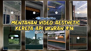 Kumpulan mentahan video aesthetic kereta api | background aesthetic 30 detik 9:16