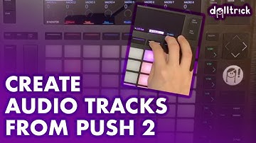 Making New Audio Tracks | Push Play! | A Tr!ck A Day with dolltr!ck