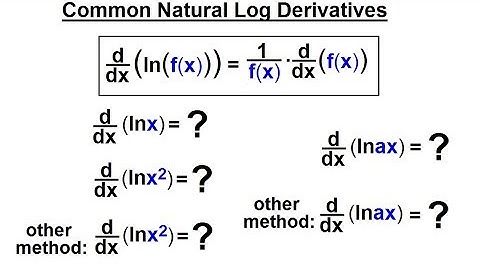 Calculus 1: Ch 5.1 Derivative of e^x and lnx (11 of 24) Common Natural Log Derivatives