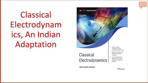 Classical Electrodynamics, An Indian Adaptation....(john devid jackson)