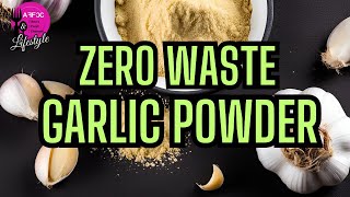 How to make ZERO waste Garlic Powder | Dehydrating garlic