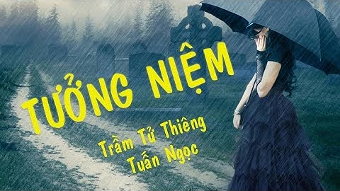 Lyrics || TƯỞNG NIỆM || Trầm Tử Thiêng || Tuấn Ngọc ||
