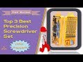 Top 3 Best Precision Screwdriver Set Review | Mini Magnetic Screwdriver Set