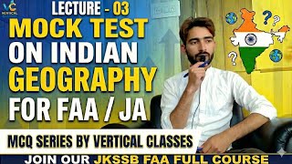 LEC 05 - MOCK TEST ON INDIAN GEOGRAPHY BY VERTICAL CLASSES FOR JKSSB FAA / JA