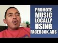 How to Promote your Music Locally Using Facebook ADs