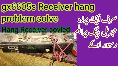 gx6605s Receiver Hang problem solution # Gx6605Receiverhangingproblemsolved