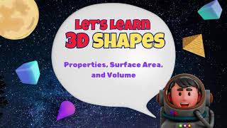 3D SHAPES : PROPERTIES, SURFACE AREA, AND VOLUME | GROUP 8