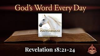 God’s Word Every Day - Episode 101 | Revelation 18:21-24