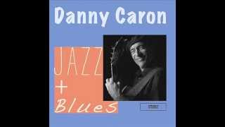 I'm Just A Lucky So And So - Danny Caron chords