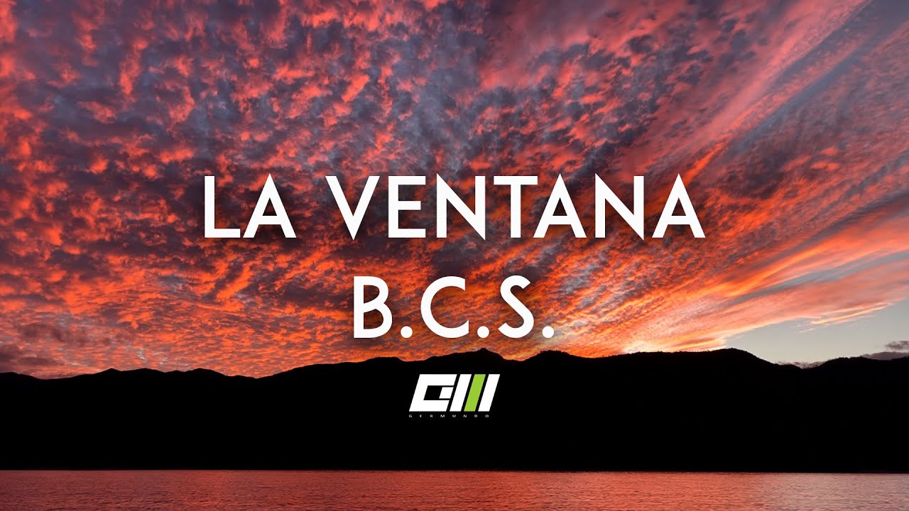De LA VENTANA BCS para el Mundo MÉXICO GERMUNDO YouTube