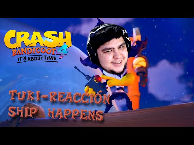 Tuki-Reacción a Ship Happens | Crash Bandicoot 4 Its About Time DEMO