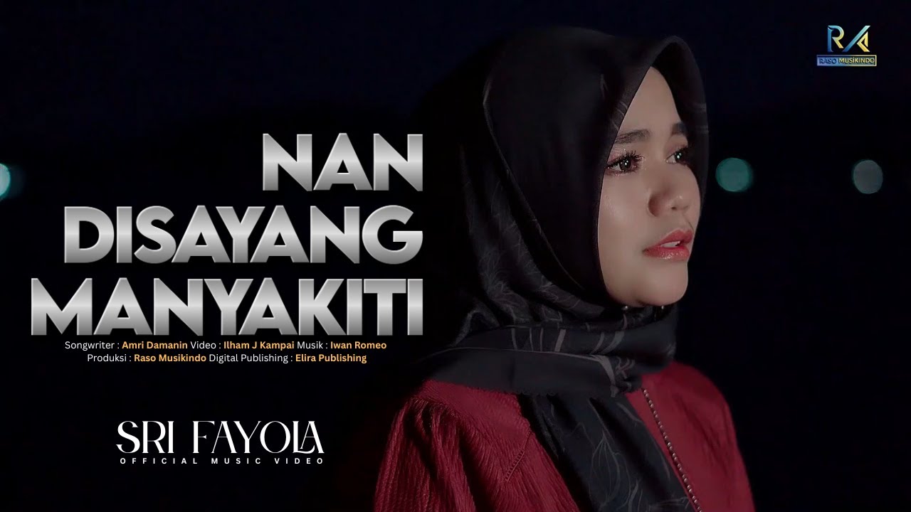 Sri Fayola - NAN DISAYANG MANYAKITI (Official Music Video) | Lagu Minang Terbaru 2025