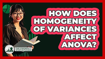How Does Homogeneity Of Variances Affect ANOVA? - The Friendly Statistician