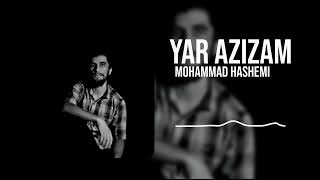 Yar Azizam - Mohammad Hashemi Official Music