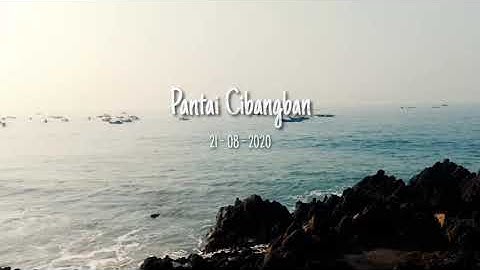 INDAHNYA PANTAI CIBANGBAN #PELABUHANRATU