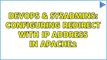 DevOps & SysAdmins: Configuring redirect with ip address in apache2