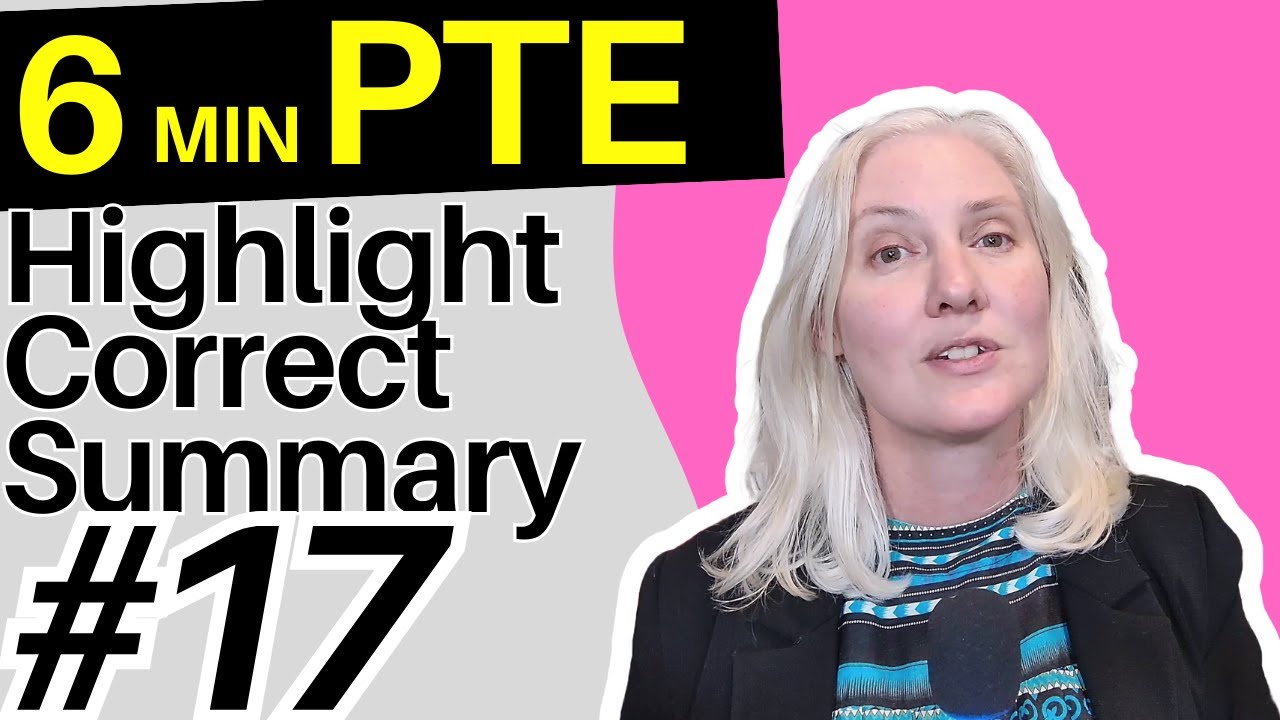 PTE 17: Find the ONE true correct answer!  | Highlight Correct Summary