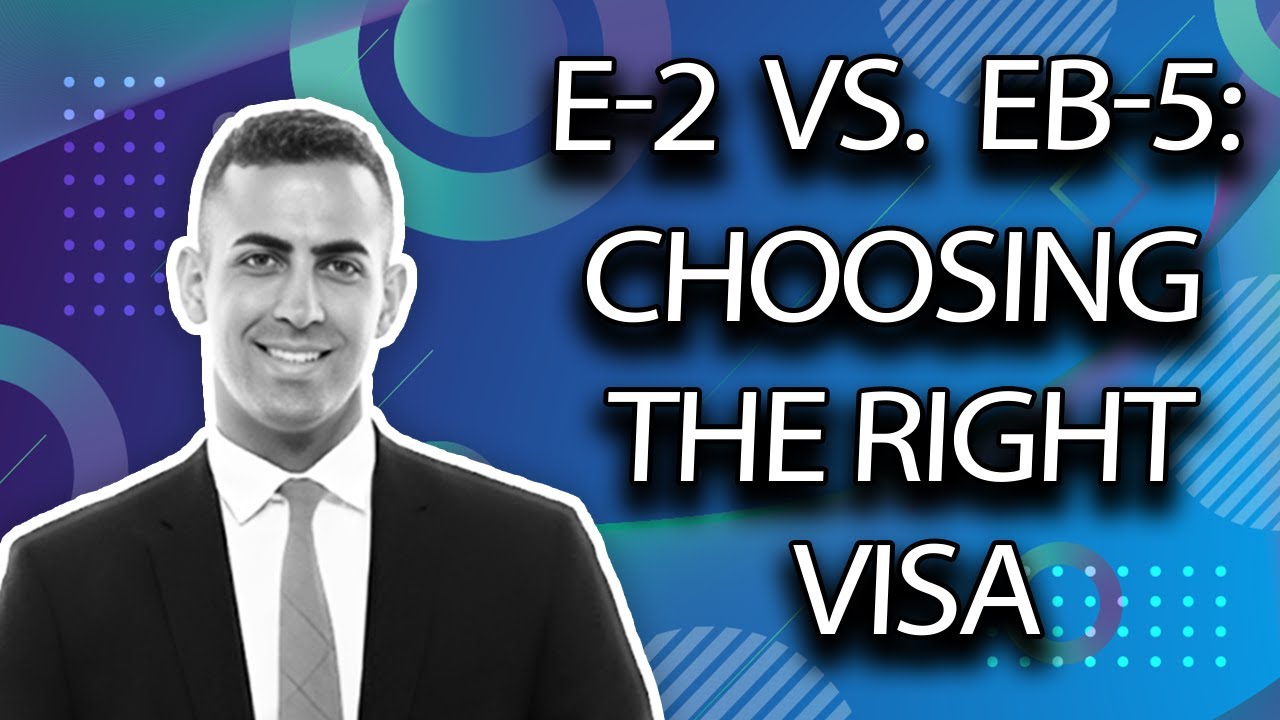 E2 Visa or EB-5 Visa - The Right One For You - YouTube
