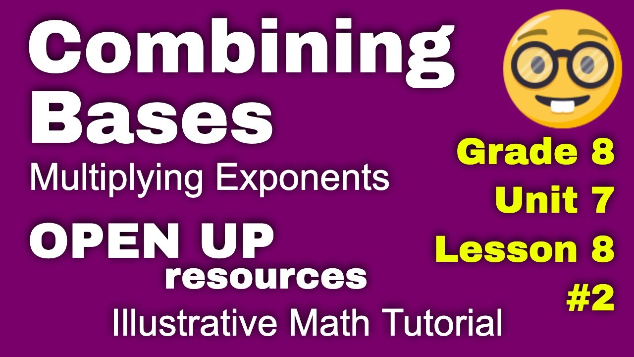IM Math 8.7.8 #2 "Combining Bases and Multiplying Exponents" - YouTube