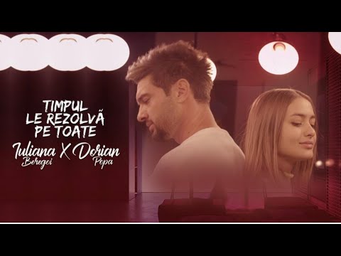 Iuliana Beregoi, Dorian Popa - Timpul Le Rezolva Pe Toate