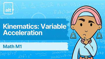 Variable Acceleration "The Basics” | Kinematics: Variable Acceleration | A level Maths M1 9709