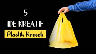 5 Ide Kreatif dari Plastik Kresek | Craft with plastic shopping bag | Carry bags re use ideas