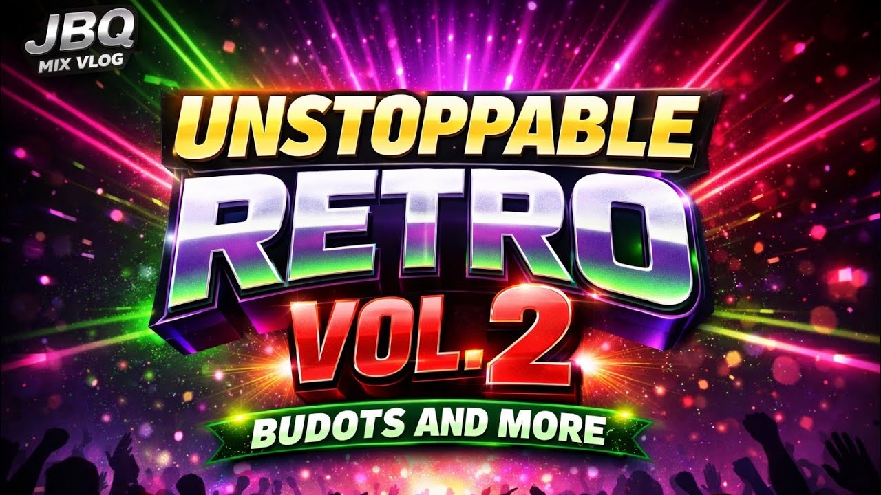 UNSTOPABLE RETRO VOL.2🔥| BUDOTS AND MORE  #nonstopremix 