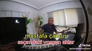 Saçımdaki yorgun aklar Mustafa Çamuş 