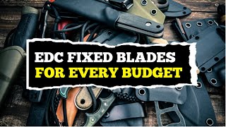 10 High Value EDC Fixed Blades You Can Actually Afford