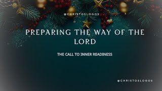Preparing the Way of the Lord — The Call to Inner Readiness.
