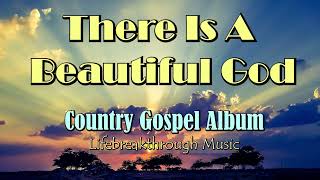 There Is A beautiful God Full Album Country Gospel Music by Kriss Tee Hang/Lifebreakthrough Music