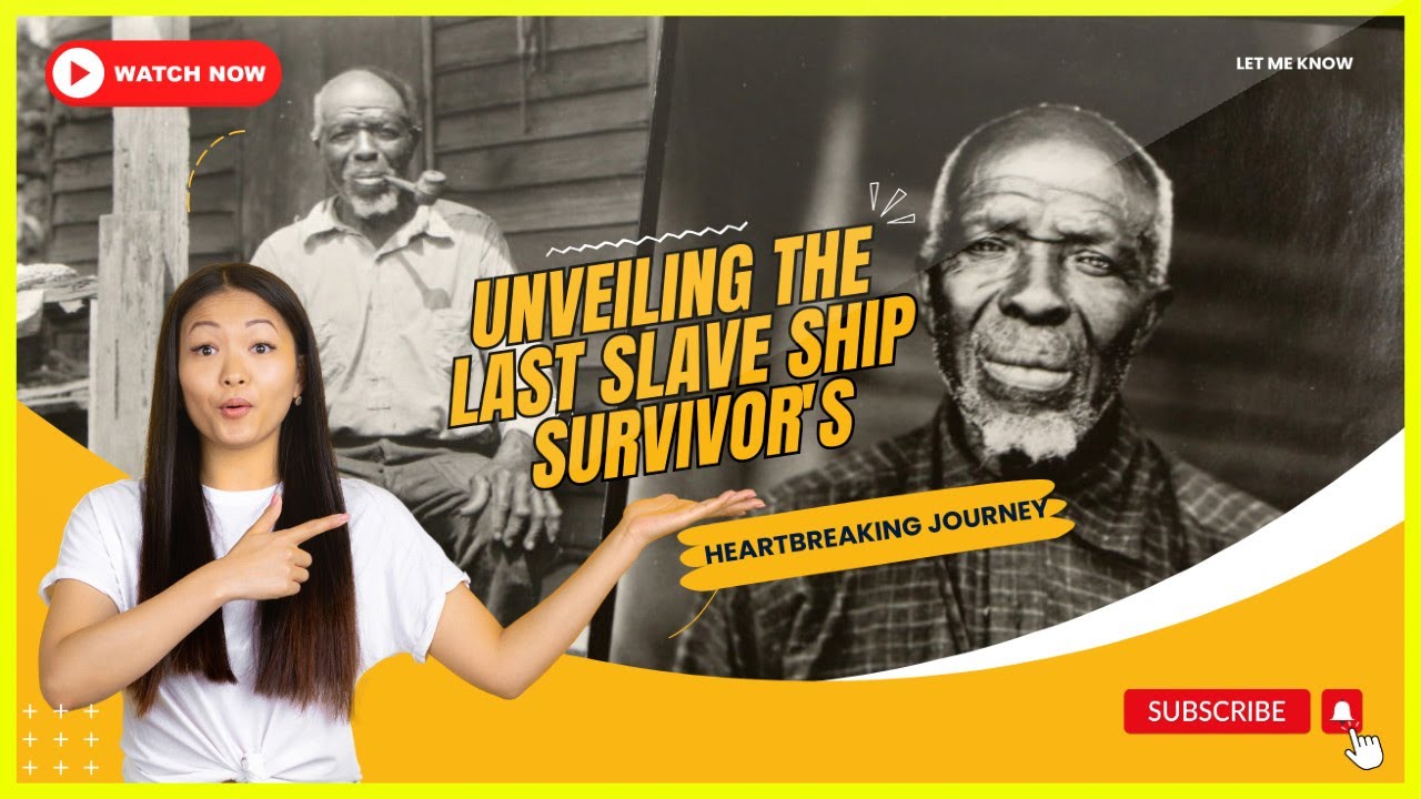 Last Slave Ship Survivor Gave Interview In The 1930s That Surfaced Later