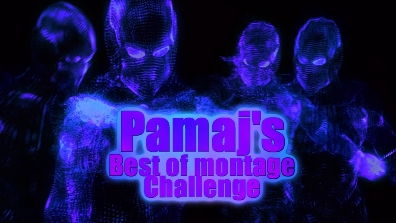 PAMAJ's  Best of Montage Challenge - BLE3EDING ( FINALLY WORKED! )