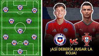 ¡ASÍ DEBERÍA JUGAR LA ROJA ANTE PORTUGAL | AMISTOSOS 2026 🇨🇱🇵🇹