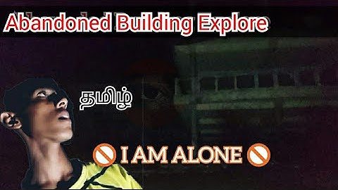 exploring abandoned places | ghost explorer video in tamil | ghost exploring tamil alone