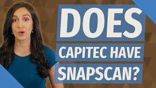 Does Capitec Have Snapscan?