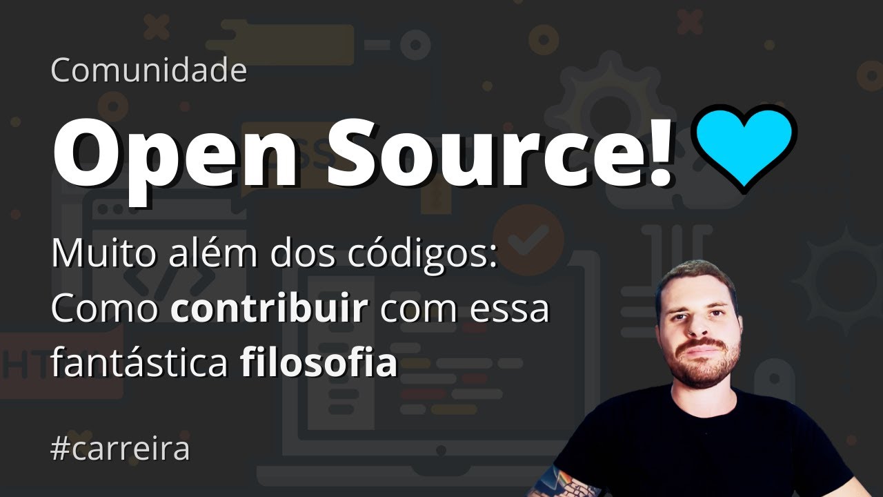 OPEN SOURCE - Como CONTRIBUIR e como FUNCIONA
