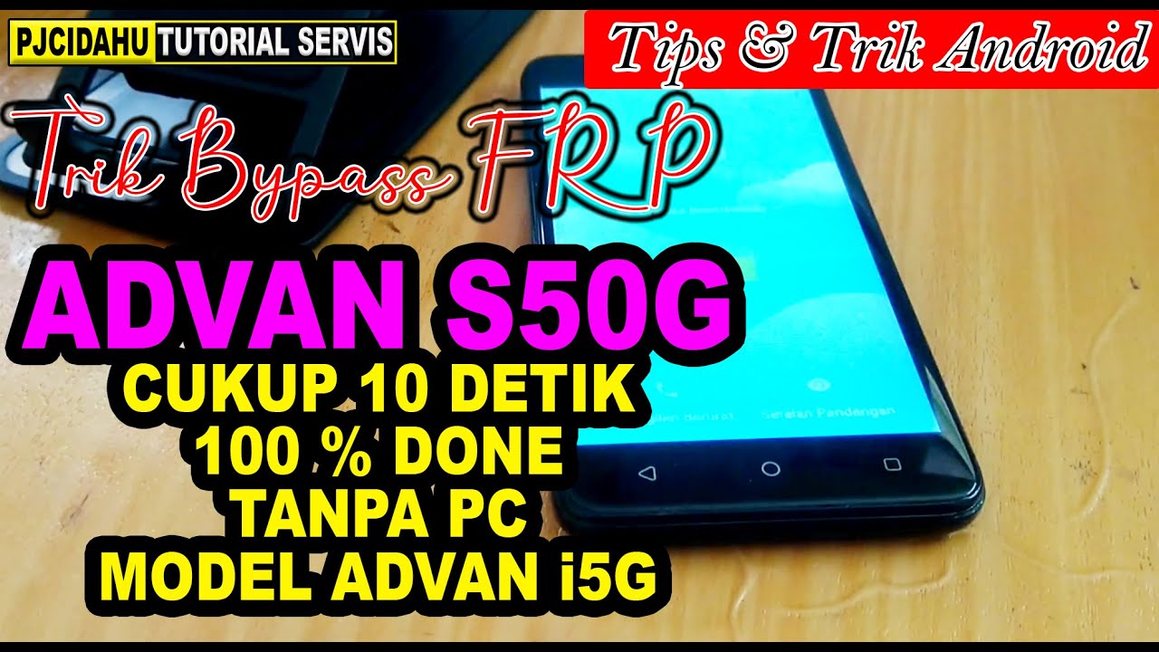 Cara Bypass FRP Advan S50G | Advan i5G Cukup 10 Detik Done