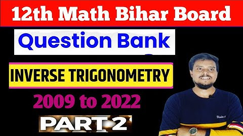 2009 से 2022 question Bank Inverse Trigonometrc Function, Important for board exam 2023