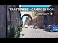 ROME ITALY - Trastevere and Campo di Fiori walking tour vlog